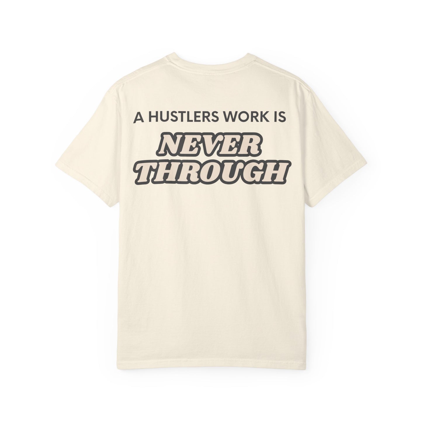 H&H - A hustlers work is never through - Adult Tee